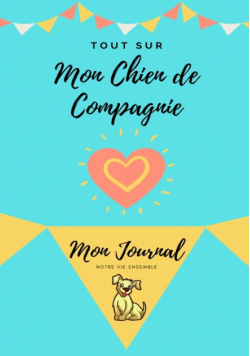Mon journal pour animaux de compagnie -  Mon Chien