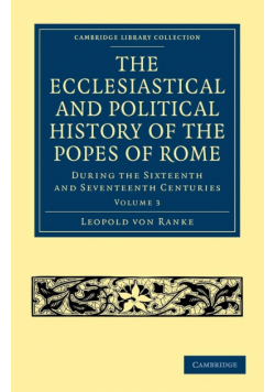 The Ecclesiastical and Political History of the Popes of Rome - Volume 3