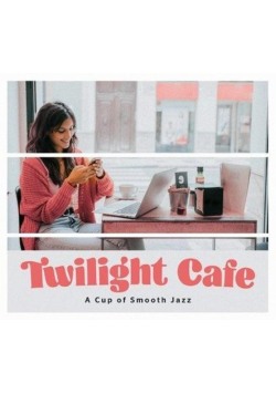Twilight Cafe - A Cup of Smooth Jazz CD
