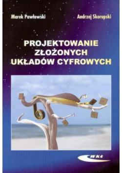 Projektowanie złożonych układów cyfrowych