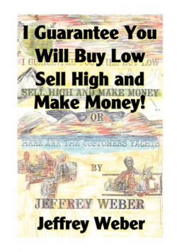 I Guarantee You Will Buy Low, Sell High and Make Money