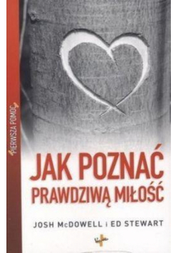 Pierwsza pomoc. Jak poznać prawdziwą miłość