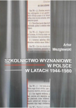 Szkolnictwo wyznaniowe w Polsce w latach 1944 - 1980