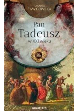 Pan Tadeusz w XXI wieku