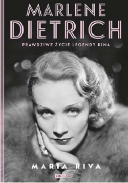 Marlene Dietrich Prawdziwe życie legendy kina