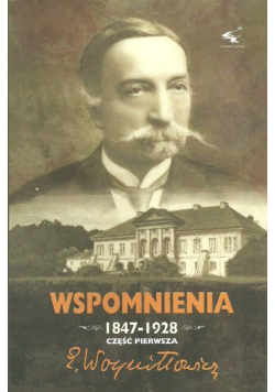 Woyniłłowicz Wspomnienia 1847 - 1928 Część 1