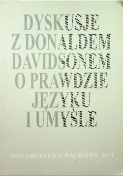 Dyskusje z Donaldem Davidsonem o prawdzie języku i umyśle