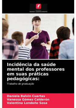 Incidência da saúde mental dos professores em suas práticas pedagógicas