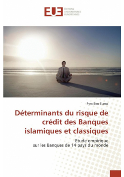 Déterminants du risque de crédit des banques islamiques et classiques