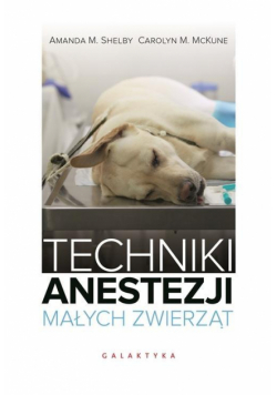 Techniki anestezji małych zwierząt
