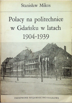 Polacy na politechnice w Gdańsku w latach 1904 1939