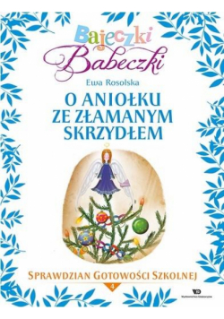 Bajeczki Babeczki. O aniołku ze złamanym... cz.4