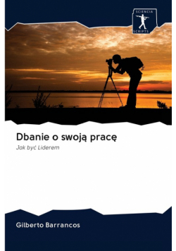 Dbanie o swoją pracę