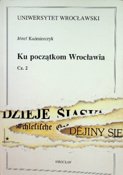 Ku początkom Wrocławia część 2