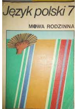 Język polski 7 Mowa rodzinna