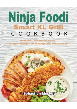 Ninja Foodi Smart XL Grill Cookbook