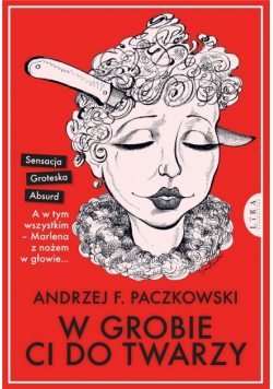W grobie ci do twarzy
