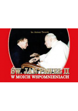 Jan Paweł II w moich wspomnieniach