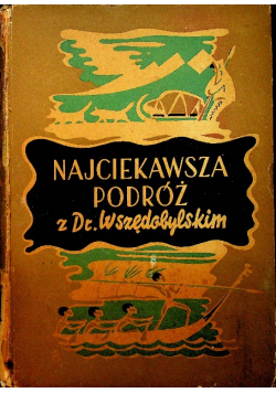 Najciekawsza podróż z Dr Wszędobylskim 1947 r.