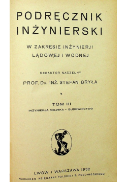 Podręcznik inżynierski Tom III 1932 r.