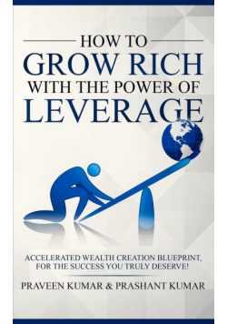 How to Grow Rich with The Power of Leverage