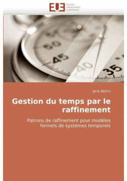 Gestion du temps par le raffinement