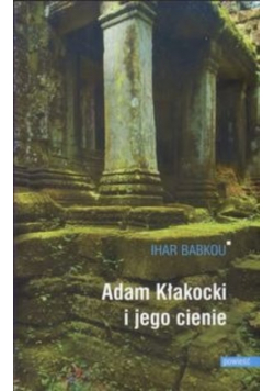 Adam Kłakocki i jego cienie