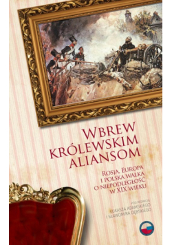 Wbrew królewskim aliansom