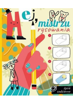 Hej, mistrzu rysowania! Życie codzienne