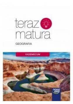 Teraz matura 2019 Geografia. Vademecum NE