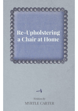 Re-Upholstering a Chair at Home
