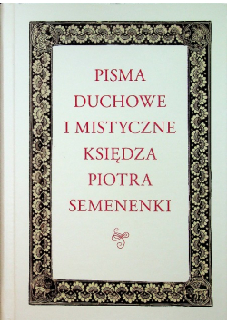 Pisma duch i mistyczne księdza Piotra Semenenki