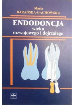 Endodoncja wieku rozwojowego i dojrzałego