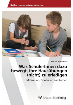 Was SchülerInnen dazu bewegt, ihre Hausübungen (nicht) zu erledigen