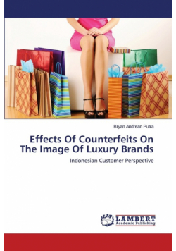 Effects Of Counterfeits On The Image Of Luxury Brands