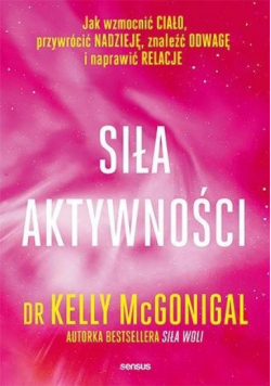 Siła aktywności. Jak wzmocnić ciało...