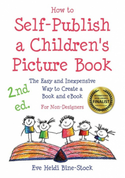 How to Self-Publish a Children's Picture Book 2nd ed.