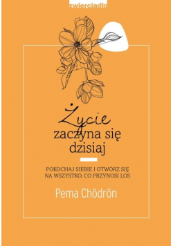 Życie zaczyna się dzisiaj