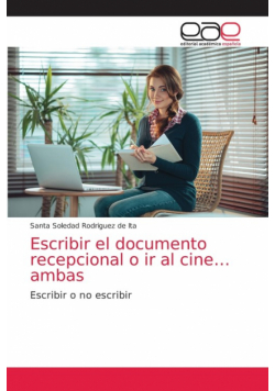 Escribir el documento recepcional o ir al cine... ambas
