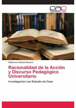 Racionalidad de la Acción y Discurso Pedagógico Universitario