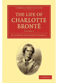 The Life of Charlotte Brontë - Volume 2