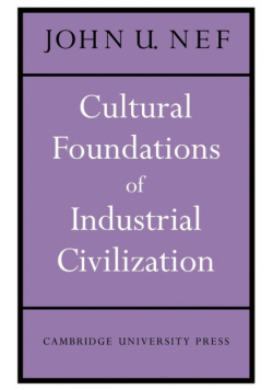 Cultural Foundations of Industrial Civilization