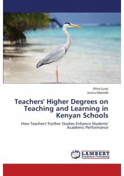 Teachers' Higher Degrees on Teaching and Learning in Kenyan Schools