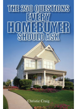 The 250 Questions Every Homebuyer Should Ask