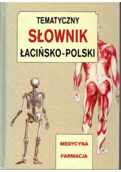 Tematyczny słownik łacińsko - polski Powszechny słownik łacińsko - polski