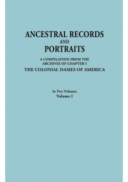 Ancestral Records and Portraits. in Two Volumes. Volume I