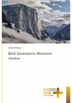 Bold Separations Moreover
