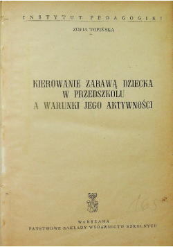 Kierowanie zabawą dziecka w przedszkolu a warunki jego aktywności