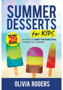 Summer Desserts for Kids (3rd Edition)