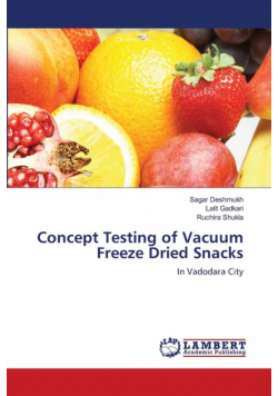 Concept Testing of Vacuum Freeze Dried Snacks